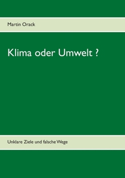 Paperback Klima oder Umwelt ?: Unklare Ziele und falsche Wege [German] Book