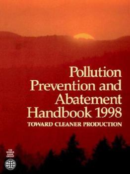 Paperback Pollution Prevention and Abatement Handbook 1998: Toward Cleaner Production Book