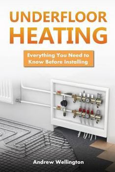 Paperback Underfloor Heating: Everything You Need to Know Before Installing Book
