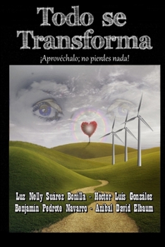 Paperback Todo Se Transforma [Spanish] Book