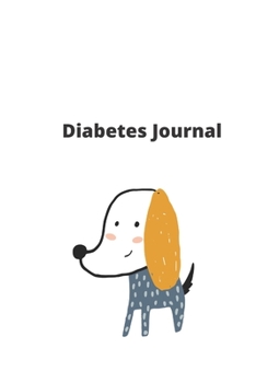 Diabetes Journal: Notebook for Type 1 Diabetics (blood glucose tracker, insulin tracker) for blood sugar control (120 pages, 6x9 in, soft cover) (diabetes journals)