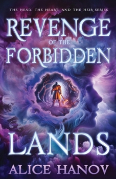 Revenge of the Forbidden Lands - Book #5 of the Head, the Heart, and the Heir