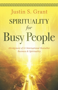 Paperback Spirituality for Busy People: An Abridgment of: Business & Spirituality Book