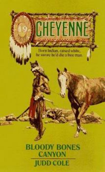 Bloody Bones Canyon (Cheyenne, No 19) - Book  of the Cheyenne