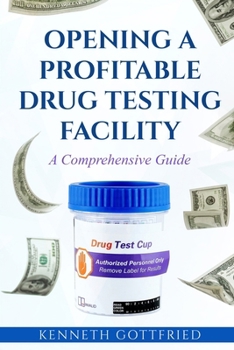 Paperback Opening a Profitable Drug Testing Facility: A Comprehensive Guide Book