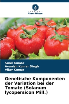 Genetische Komponenten der Variation bei der Tomate (Solanum lycopersicon Mill.)