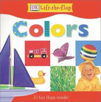 DK Lift the Flap Colors Board Book - Book  of the Dk Lift The Flap
