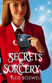 Secrets and Sorcery - Book #3 of the Witch of Turlingham Academy