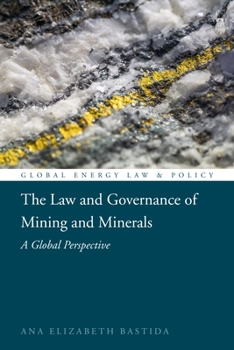 Hardcover The Law and Governance of Mining and Minerals: A Global Perspective Book