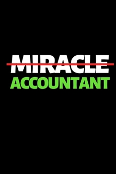 Paperback Miracle Accountant: Funny Accountant Notebook/Journal (6" X 9") Great Gift Idea For Christmas Or Birthday Book