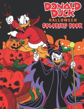 Donald Duck Halloween Coloring Book: Happy Halloween Gift for Any Kids!!!