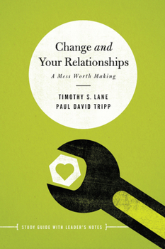 Paperback Change and Your Relationships: Study Guide with Leader's Notes Book