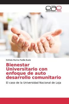 Bienestar Universitario con enfoque de auto desarrollo comunitario: El caso de la Universidad Nacional de Loja