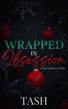Paperback Wrapped in Obsession: a dark holiday novella Book