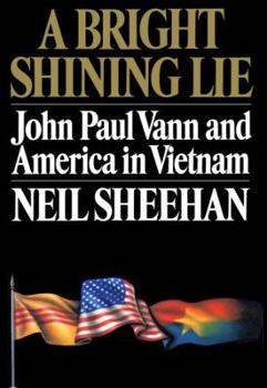 Hardcover A Bright Shining Lie: John Paul Vann and America in Vietnam Book