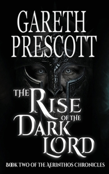 The Rise of the Dark Lord (The Aerinthos Chronicles)