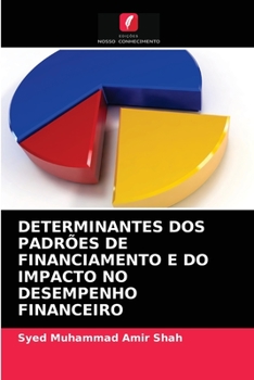 Paperback Determinantes DOS Padrões de Financiamento E Do Impacto No Desempenho Financeiro [Portuguese] Book