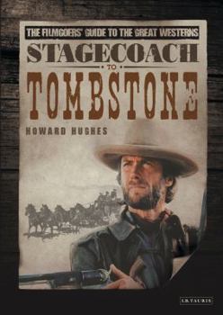 Paperback Stagecoach to Tombstone: The Filmgoers' Guide to the Great Westerns Book