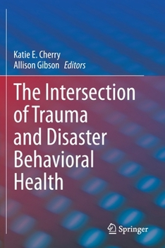 Paperback The Intersection of Trauma and Disaster Behavioral Health Book