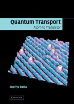 Hardcover Quantum Transport: Atom to Transistor Book