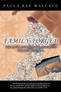 Hardcover Family Forged: The David and Mallory Anderson Trilogy Volume 2 Book