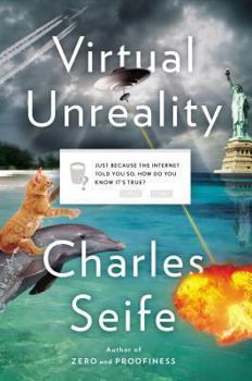 Hardcover Virtual Unreality: Just Because the Internet Told You, How Do You Know It's True? Book