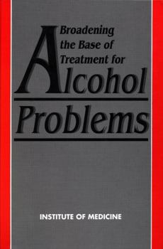 Broadening the Base of Treatment for Alcohol Problems (Photocopy Only)