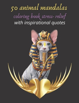 50 animal mandalas coloring book stress- relief with inspirational quotes: Mandala coloring book for adults Stress Relieving with Lions, Elephants, ... creative art, crafts for children, paint