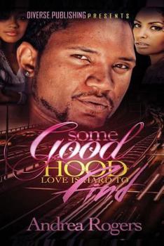Paperback Some Good Hood Love is Hard to Find Book