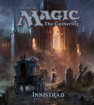 Hardcover The Art of Magic: The Gathering - Innistrad Book