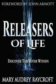 Paperback Releasers of Life: Discover The River Within Book