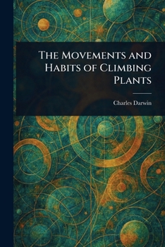 Paperback The Movements and Habits of Climbing Plants Book