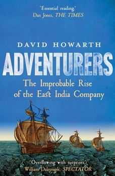 Paperback Adventurers: The Improbable Rise of the East India Company: 1550-1650 Book