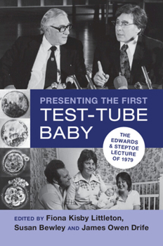 Hardcover Presenting the First Test-Tube Baby: The Edwards and Steptoe Lecture of 1979 Book