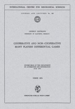 Paperback Cooperative and Non-Cooperative Many Players Differential Games: Course Held at the Department of Automation and Information July 1973 Book