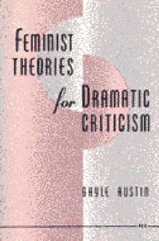 Paperback Feminist Theories for Dramatic Criticism Book
