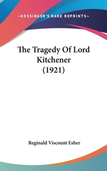 Hardcover The Tragedy Of Lord Kitchener (1921) Book