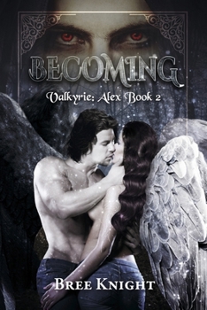 Paperback Becoming: Valkyrie: Alex Book 2 Volume 2 Book