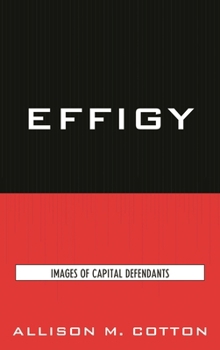 Hardcover Effigy: Images of Capital Defendents [Sic] Book