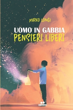 Paperback Uomo in Gabbia Pensieri Liberi: Poesia [Italian] Book