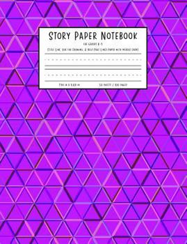 Paperback Story Paper Notebook for Grades K-2: Title Line, Box for Drawing, and Half Page Lined Paper with Middle Dash, 7.44 in X 9.69 In, 50 Sheets / 100 Pages Book