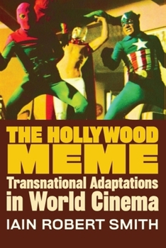 Hardcover The Hollywood Meme: Transnational Adaptations in World Cinema Book