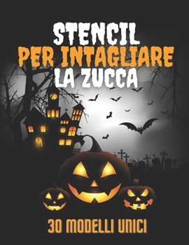Stencil Per Intagliare La Zucca 30 Modelli Unici: Modelli Di Halloween Per Divertenti E Spaventosi