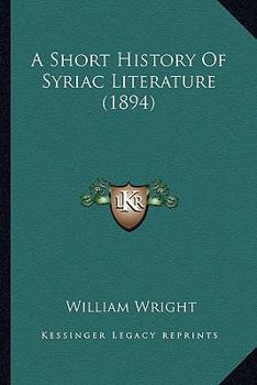 Paperback A Short History Of Syriac Literature (1894) Book
