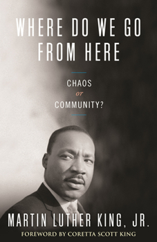 Paperback Where Do We Go from Here: Chaos or Community? Book