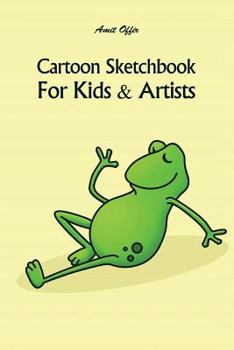 Cartoon Sketchbook For Kids & Artists