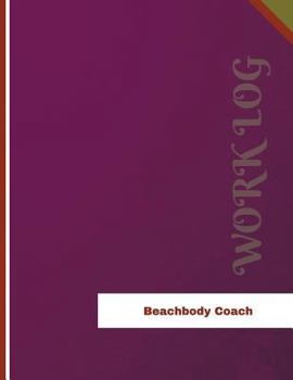 Beachbody Coach Work Log: Work Journal, Work Diary, Log - 136 pages, 8.5 x 11 inches (Orange Logs/Work Log)