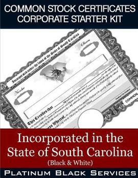 Paperback Common Stock Certificates Corporate Starter Kit: Incorporated in the State of South Carolina (Black & White) Book