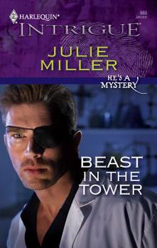 Beast In The Tower (Harlequin Intrigue #966) - Book #4 of the He's A Mystery
