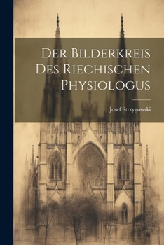 Paperback Der Bilderkreis Des Riechischen Physiologus Book